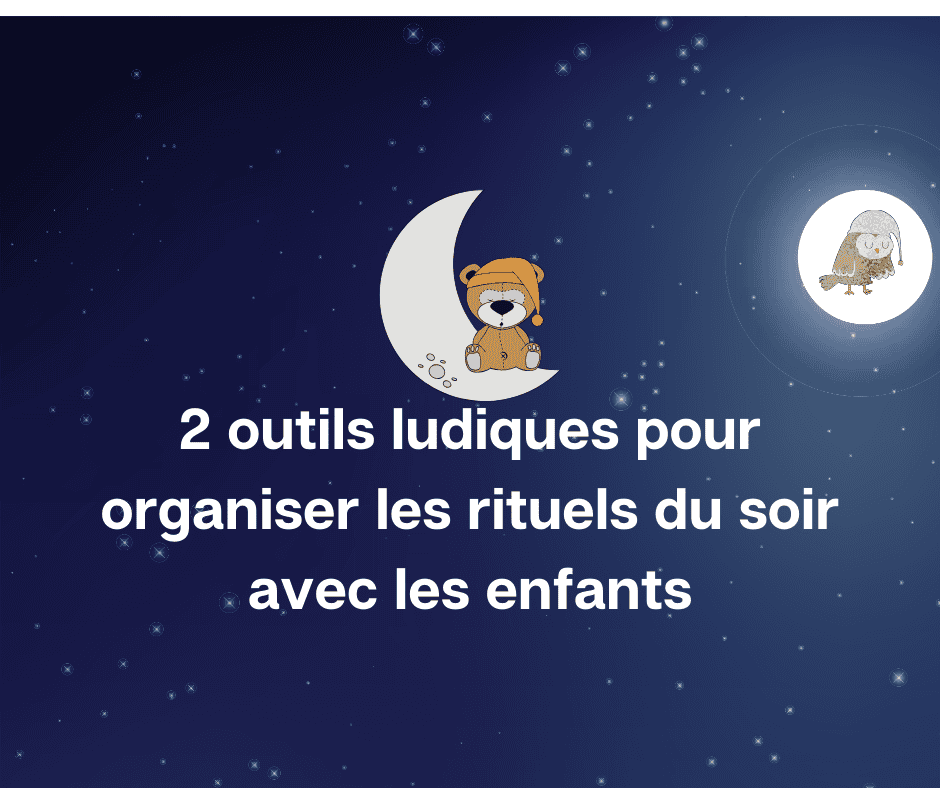 2 outils pour le rituel du soir