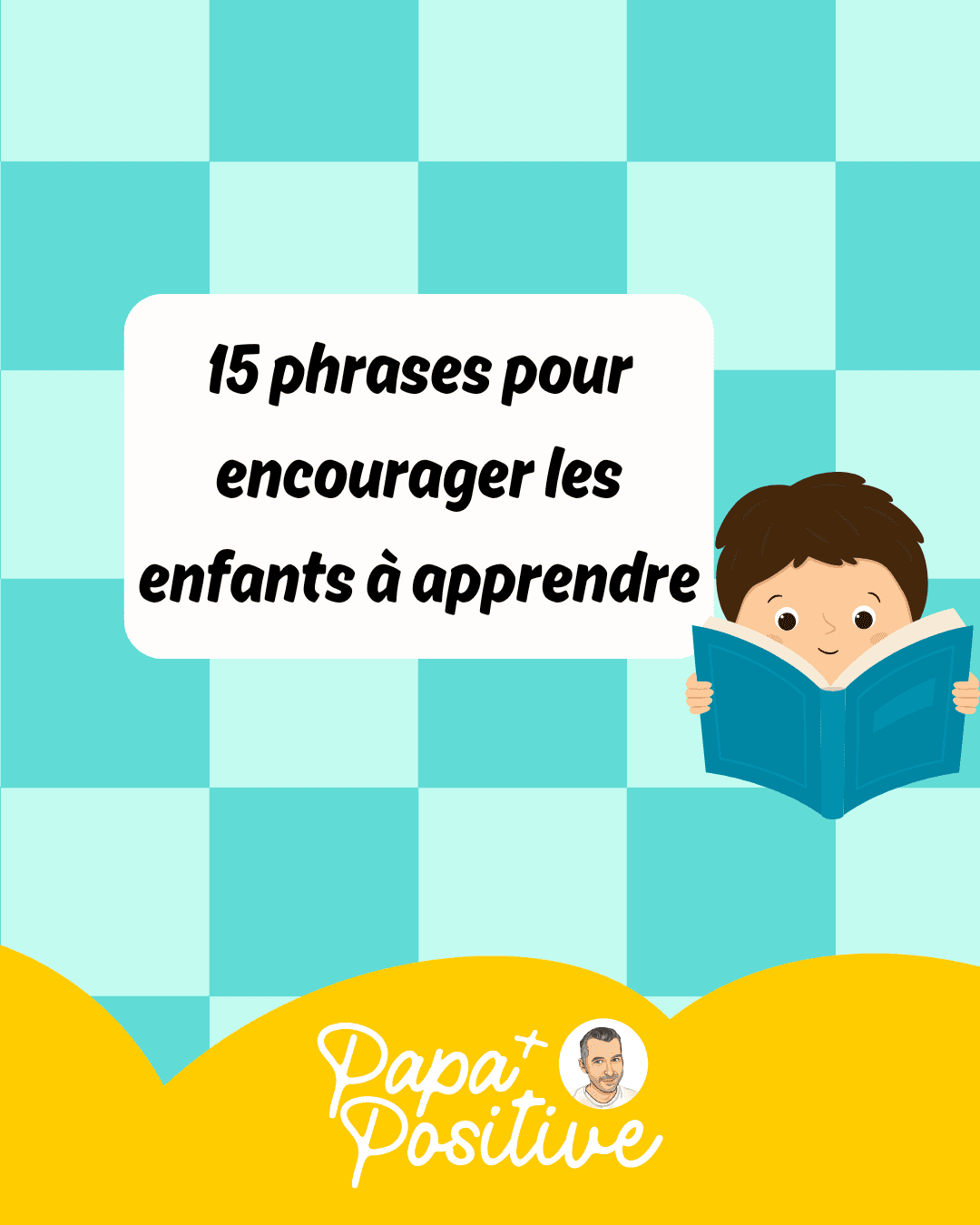 15 phrases pour encourager l'apprentissage des enfants