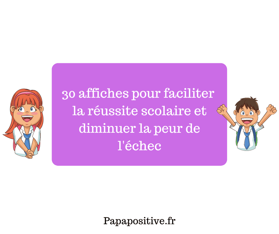 30 affiches pour faciliter la réussite scolaire et diminuer la peur de l'échec