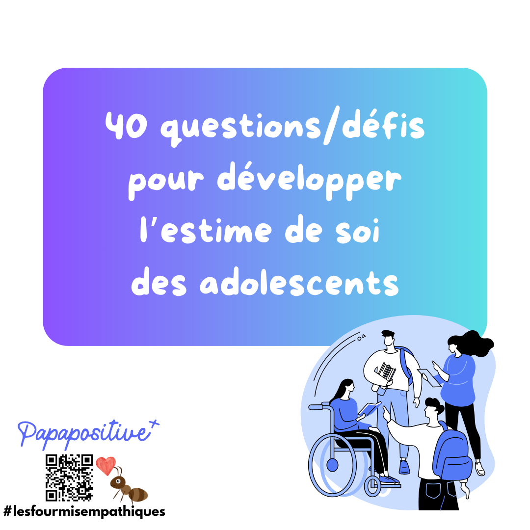 40 questions pour développer l’estime de soi des enfants/des adolescents