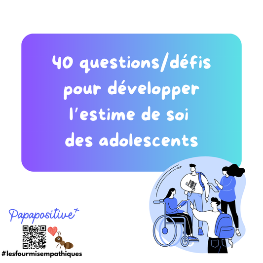 40 questions pour développer l’estime de soi des enfants/des adolescents
