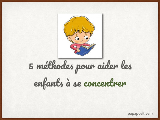 5 techniques pour aider les enfants à se concentrer